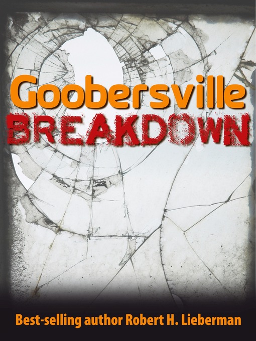 Title details for Goobersville Breakdown by Robert H. Lieberman - Available